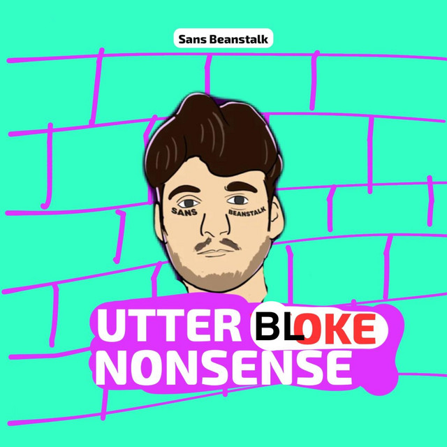 Utter Bloke Nonsense - Single by Sans Beanstalk | Spotify