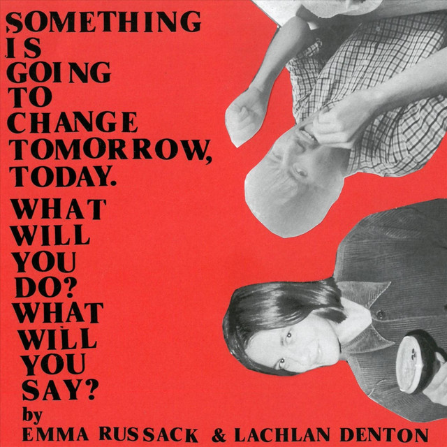 Something Is Going to Change Tomorrow, Today. What Will You Do? What Will You Say? cover art