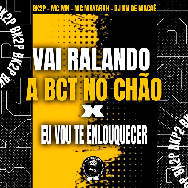 VAI RALANDO A BCT NO CHÃO x EU VOU TE ENLOUQUECER