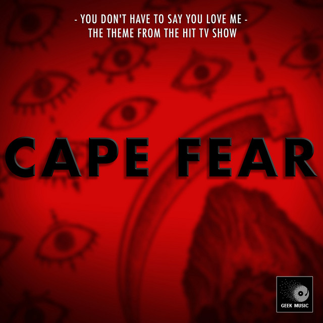 You Don't Have to Say You Love Me (From "Cape Fear") album image