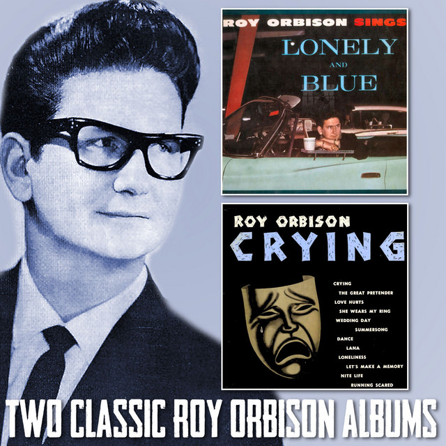 Lonely and Blue / Crying - Compilation by Roy Orbison | Spotify