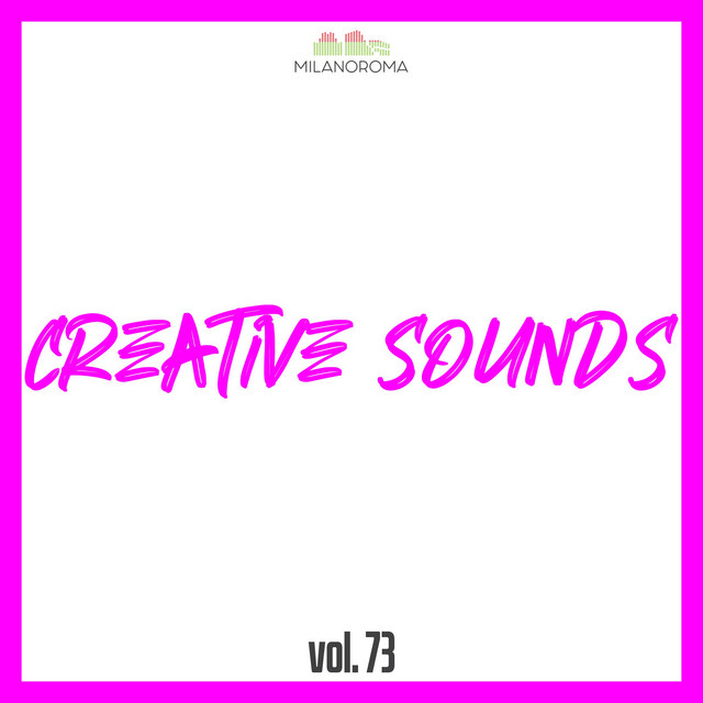 Creative Sounds, Vol. 73 - Compilation by Various Artists | Spotify