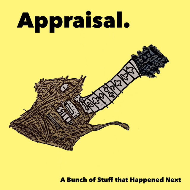 A Bunch of Stuff that Happened Next - EP by Appraisal. | Spotify