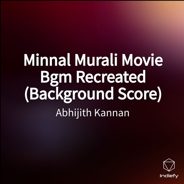 Minnal Murali Movie Bgm Recreated Background Score Single By Abhijith Kannan Spotify