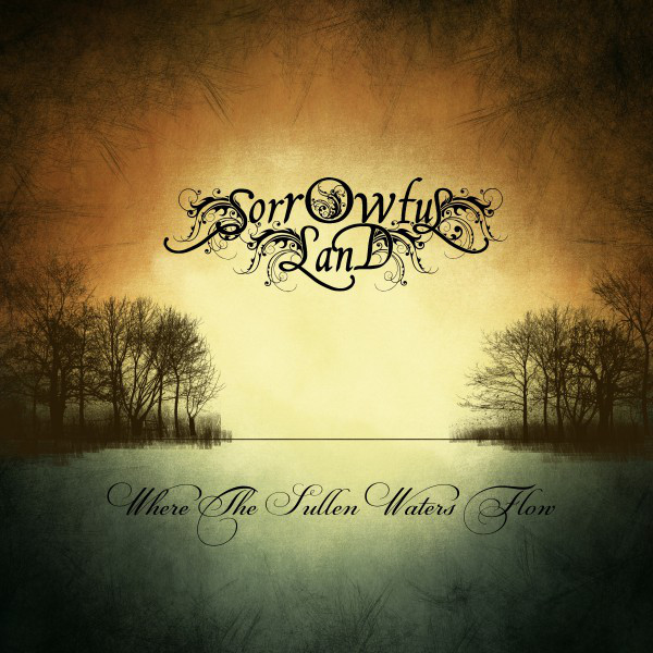 Обкладинка Sorrowful Land — Where the Sullen Waters Flow