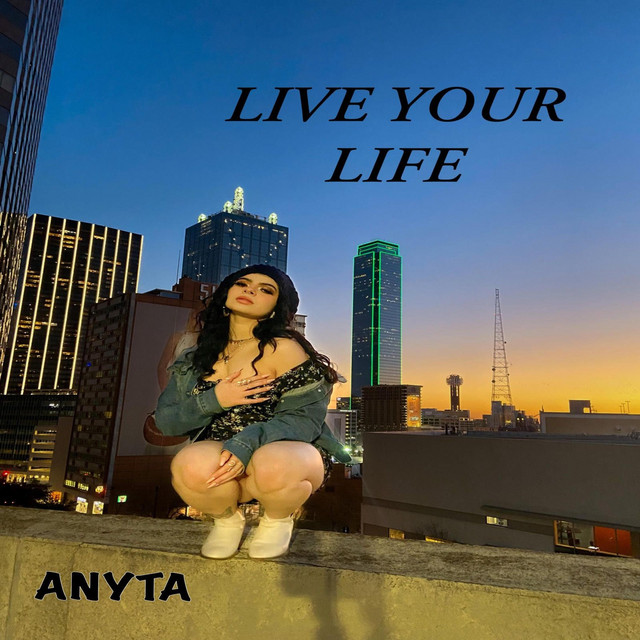 LIVE YOUR LIFE - song and lyrics by Anyta | Spotify