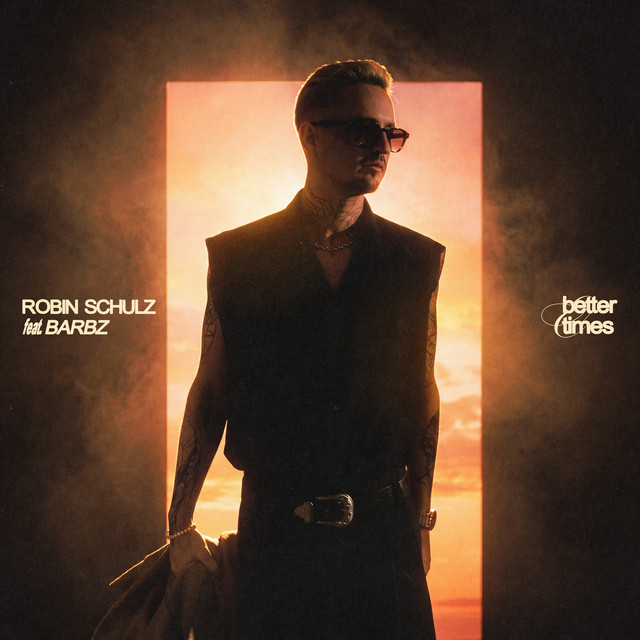 Better Times (feat. BARBZ) — Robin Schulz