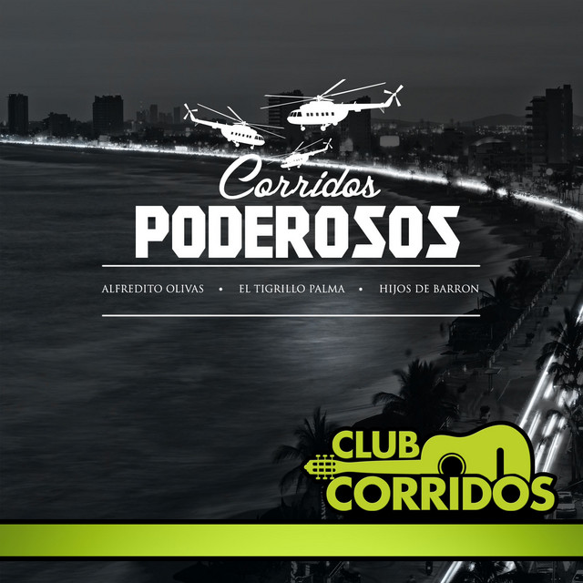 Club Corridos Presenta: Corridos Poderosos: Alfredito Olivas, El Tigrillo Palma, Hijos de Barron cover art