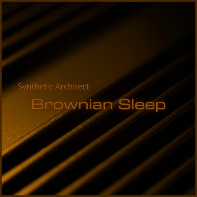 Brownian Sleep by Synthetic Architect