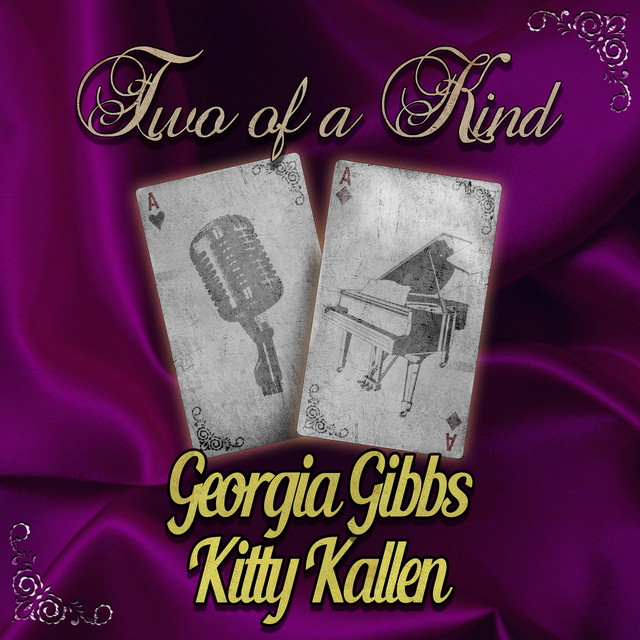 Two of a Kind: Georgia Gibbs & Kitty Kallen cover art