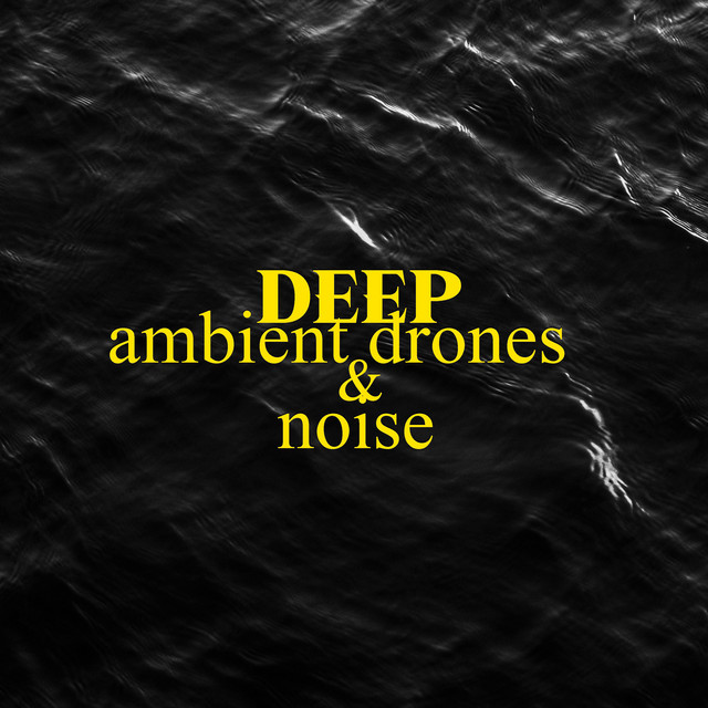 Deep : Ambient Drones & Noise cover art