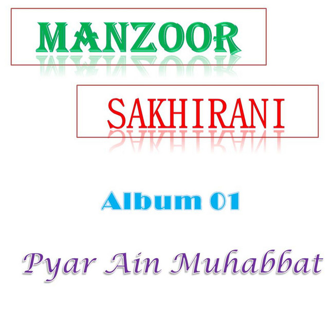 Pyar Ain Muhabbat - Album by Manzoor Sakhirani Official | Spotify