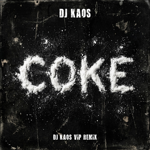 Coke (DJ Kaos VIP Remix)