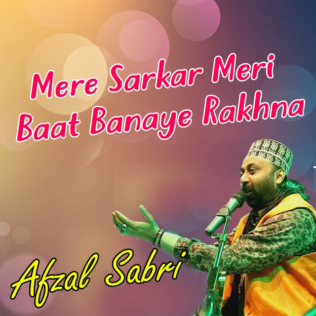 Mere Sarkar Meri Baat Banaye Rakhna cover art