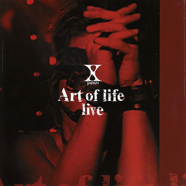 Art Of Life (Live) - Single by X JAPAN | Spotify
