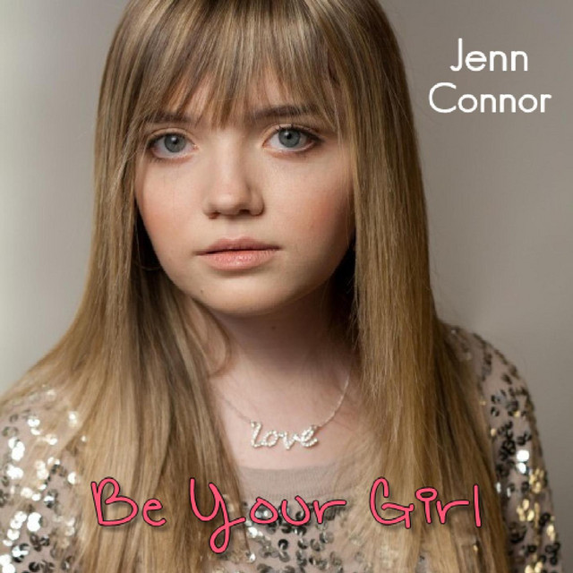Be Your Girl - Single by Jenn Connor | Spotify