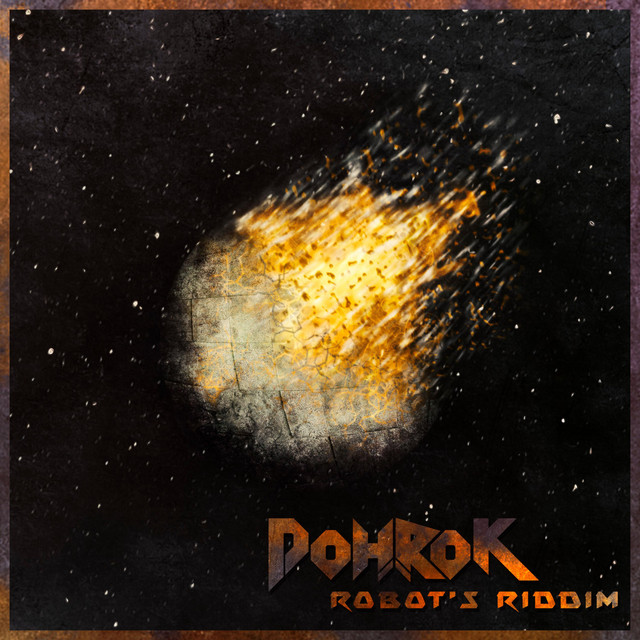 Robot's Riddim - Single by DJ Dohrok | Spotify