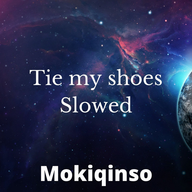 Tie my shoes - Slowed