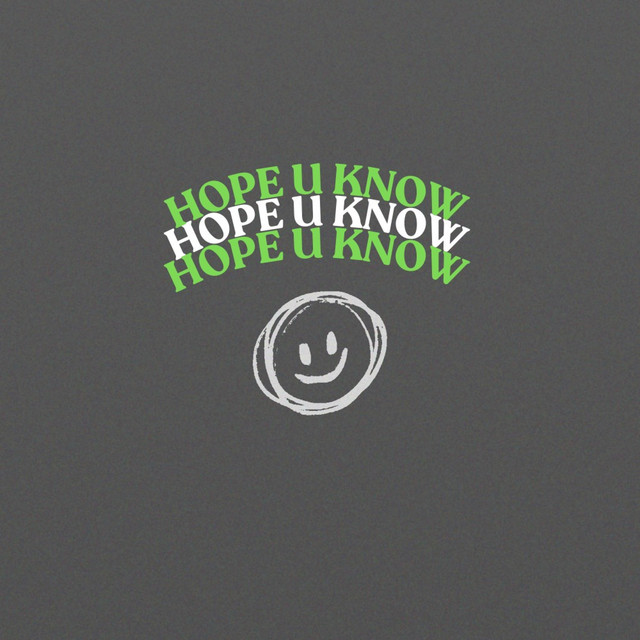 HOPE U KNOW