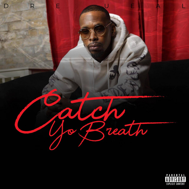 Catch Yo Breath - Single by Dre Ueal | Spotify