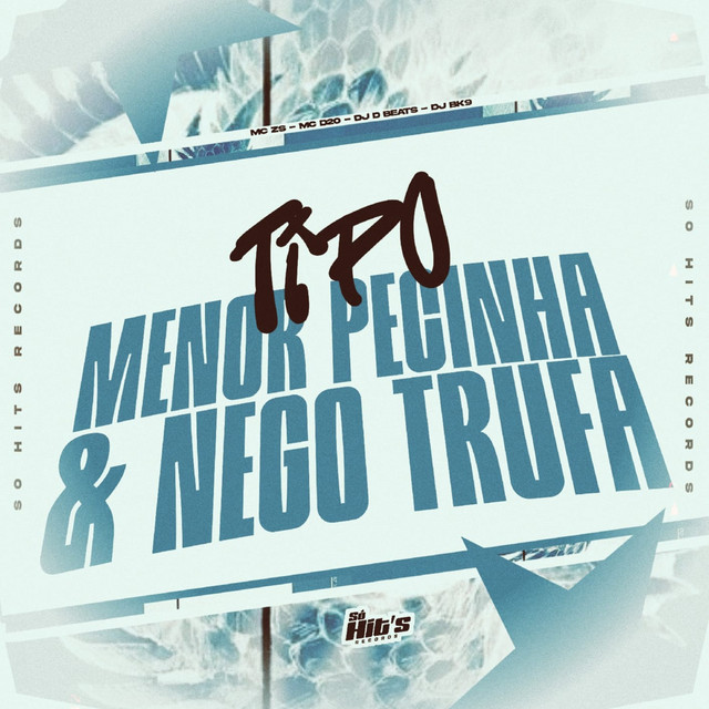 Tipo Menor Pecinha & Nego Trufa