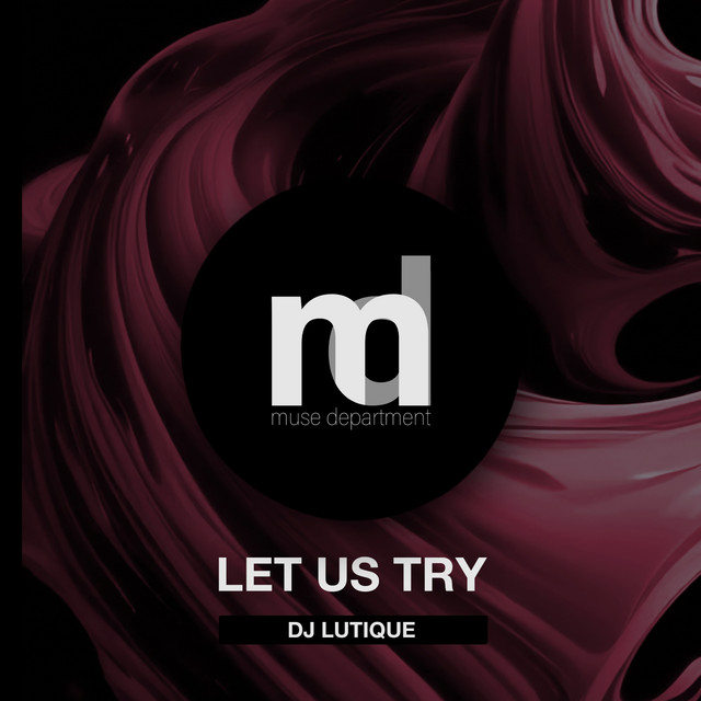 Обкладинка: Let Us Try - Radio Edit — DJ Lutique