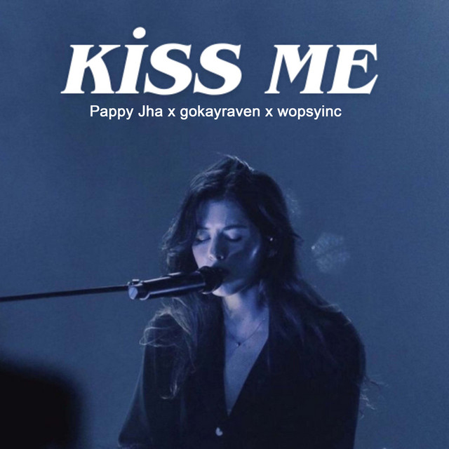 Kiss Me - Single by Pappy Jha | Spotify