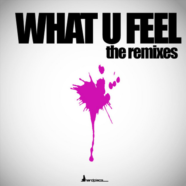 What U Feel (The Remixes) cover