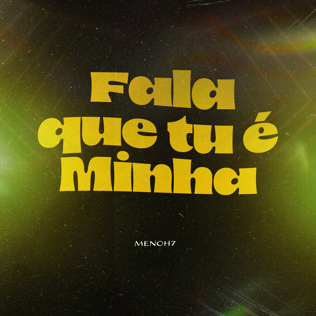 Fala Que Tu É Minha