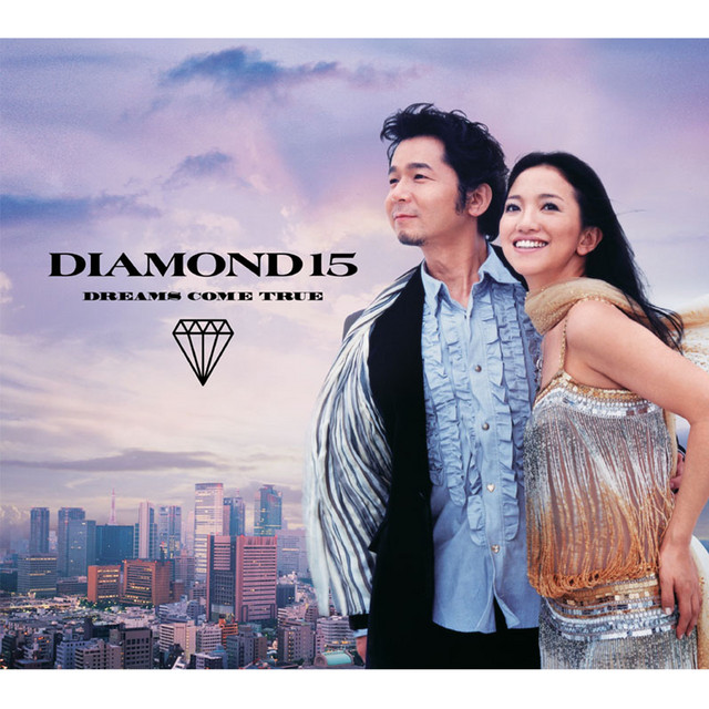 Diamond 15 - Album by DREAMS COME TRUE | Spotify