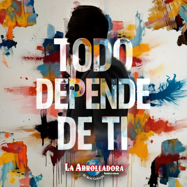 Album cover for Todo Depende De Ti by La Arrolladora Banda El Limón De Rene Camacho