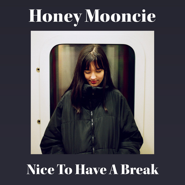 Nice To Have A Break by Honey Mooncie