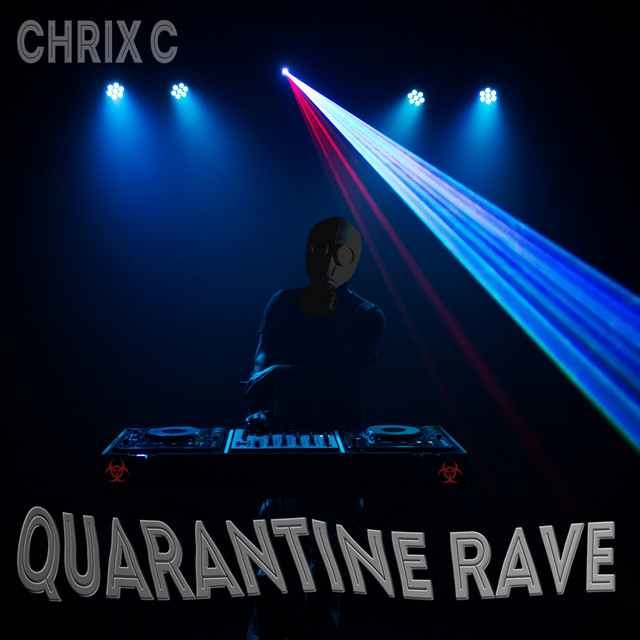 Quarantine Rave - Single by Chrix C | Spotify
