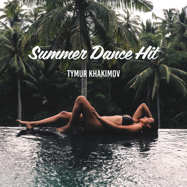 Обкладинка Tymur Khakimov — Summer Dance Hit