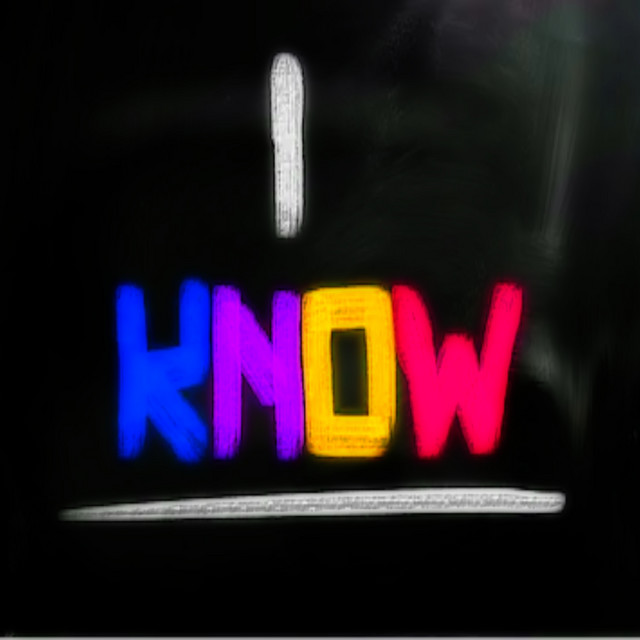 I Know