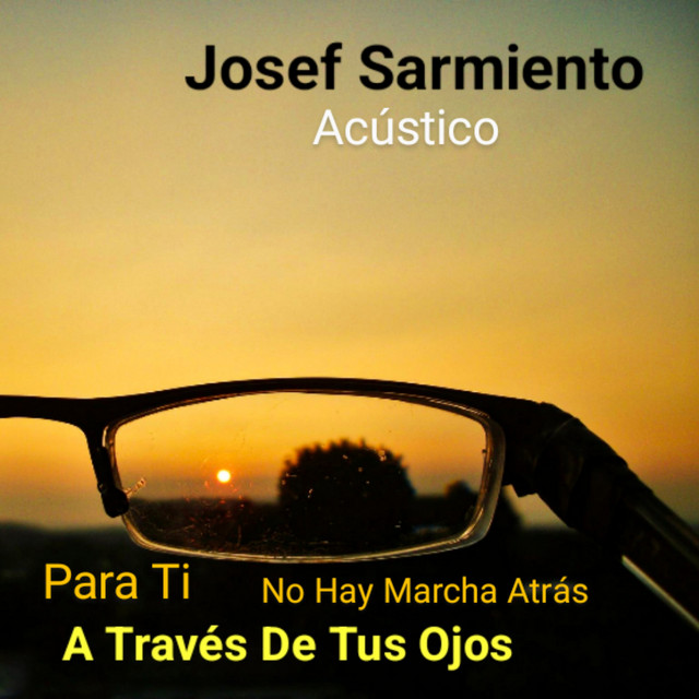 A Través De Tus Ojos - Demo - song and lyrics by Josef Sarmiento | Spotify