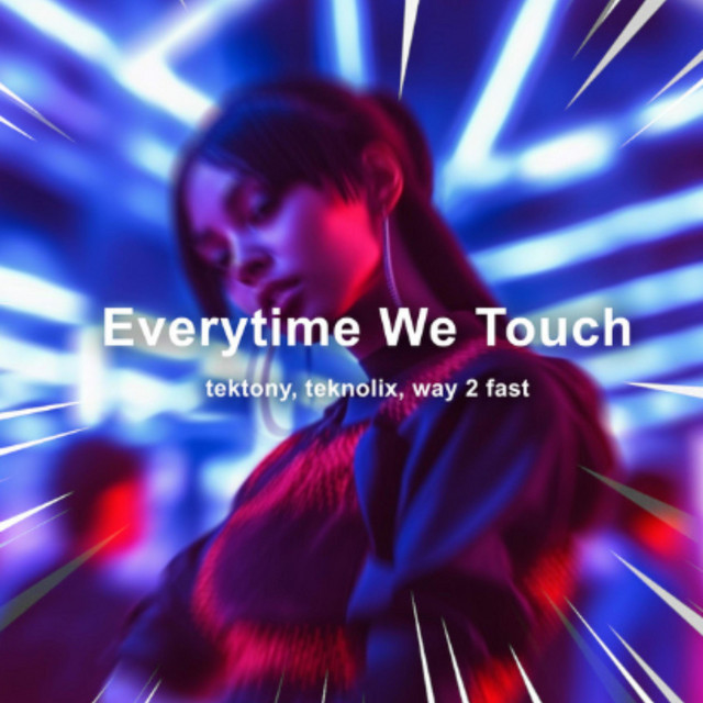 Cover of Everytime We Touch (Techno) by teknolix