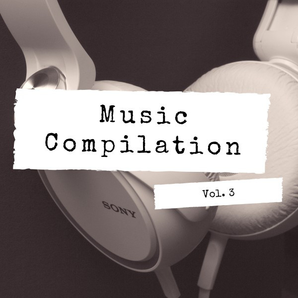 Music Compilation, Vol. 3 - Compilation by Various Artists | Spotify