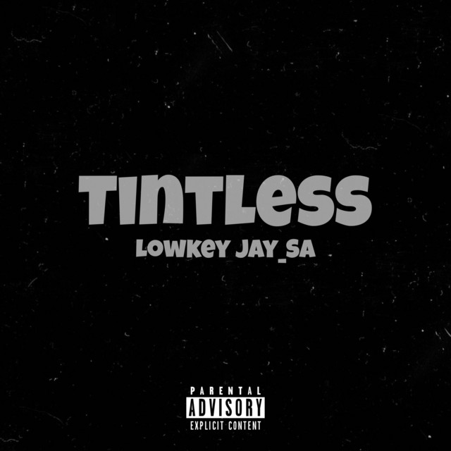 Tintless - EP by Lowkey Jay_ SA | Spotify