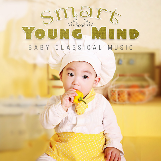 Smart Young Mind: Baby Classical Music, Einstein Effect, Songs for Child Development, Increase Brain Power cover art