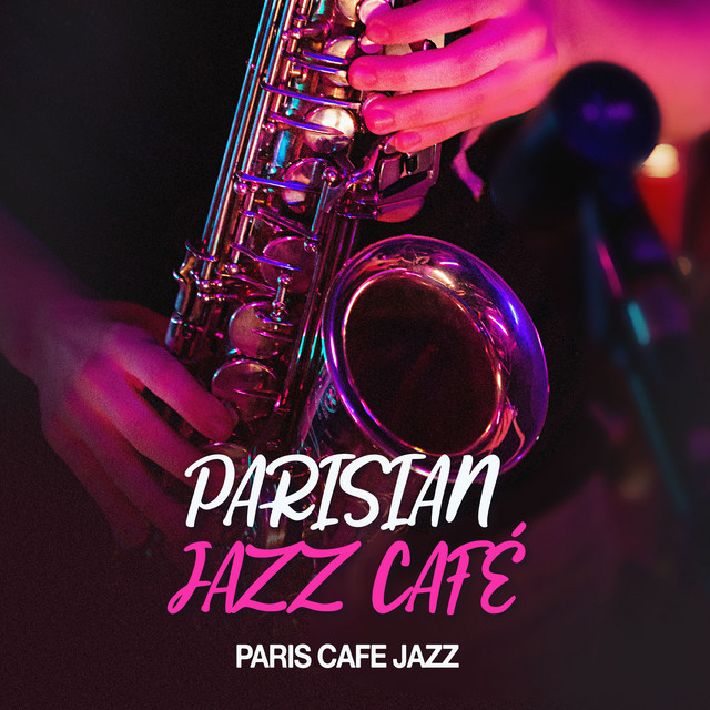 Parisian Jazz Café - Album by Paris Cafe Jazz | Spotify