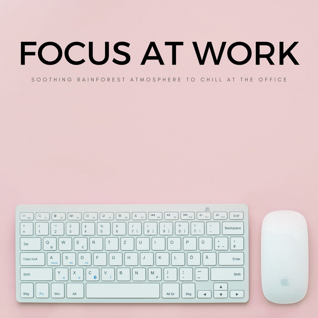 Focus At Work: Soothing Rainforest Atmosphere To Chill At The Office cover art