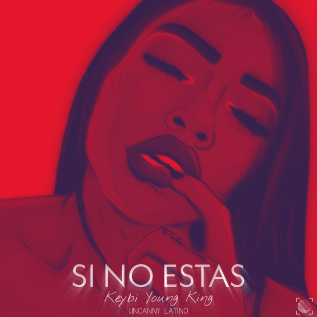 Si No Estas Single By Keybi Young King Spotify