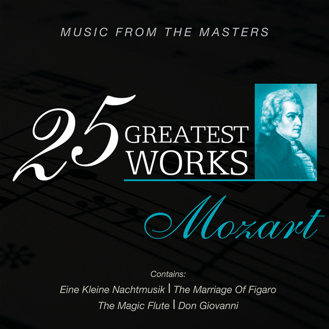 25 Greatest Works - Mozart - Compilation by Wolfgang Amadeus