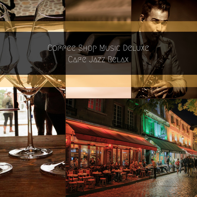 Cafe Jazz Relax - Album by Coffee Shop Music Deluxe | Spotify