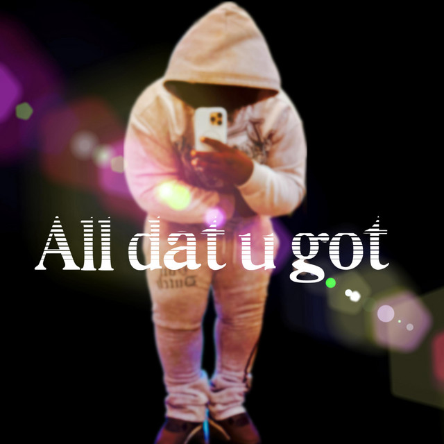 All Dat You Got