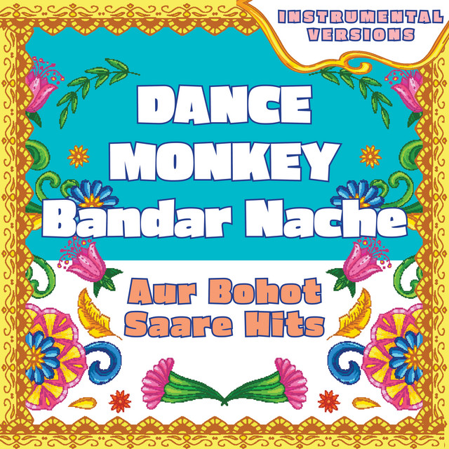 Dance Monkey - Bandar Nache compilation - aur bohot saare hits (Instrumental Versions) cover