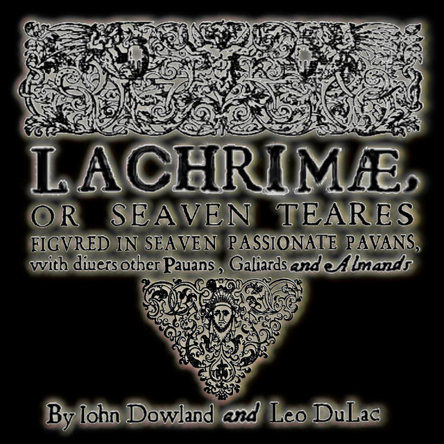 Lachrimæ, or Seaven Teares Figured in Seaven Passionate Pavans, with Divers Other Pavans, Galiards and Almands cover art