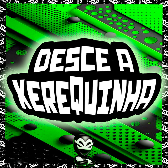 DESCE A XEREQUINHA