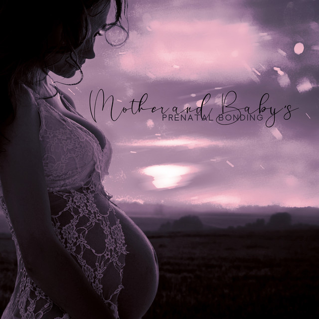 Mother and Baby's Prenatal Bonding, Womb Communication: Relaxing Music for Child Development cover art